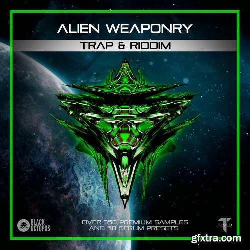 Black Octopus Sound Alien Weaponry (Trap And Riddim) WAV XFER RECORDS SERUM-DISCOVER