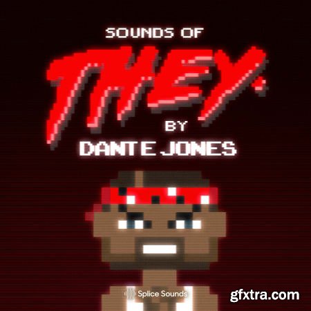 Splice Sounds of THEY. By Dante Jones WAV