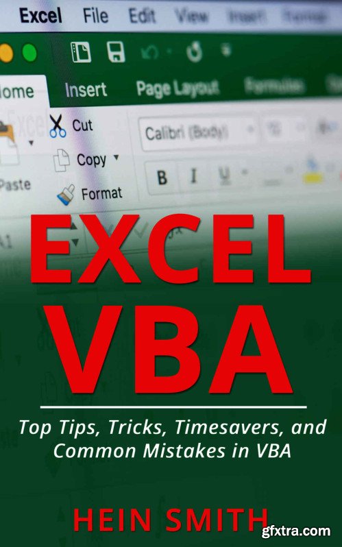 Excel VBA: Top Tips, Tricks, Timesavers, and Common Mistakes in VBA Programming