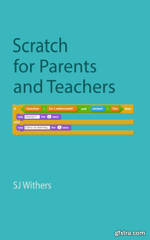 Scratch for Parents and Teachers