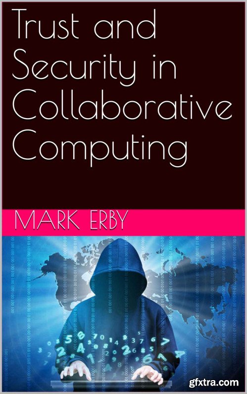 Trust and Security in Collaborative Computing