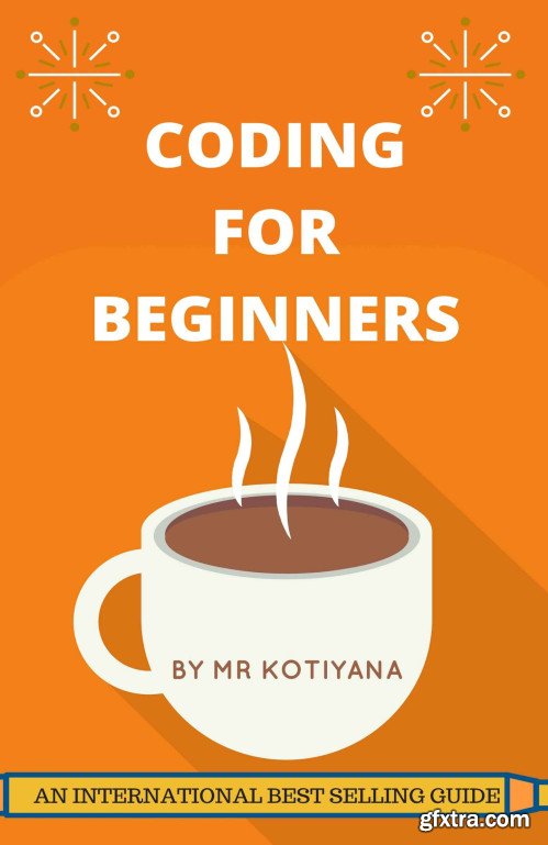 Coding for Beginners: 2019 Learn To Code Edition