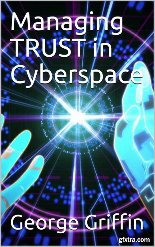 Managing TRUST in Cyberspace