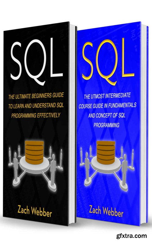 SQL: 2 Books In 1; Beginners And Intermediate Guide In SQL Programming