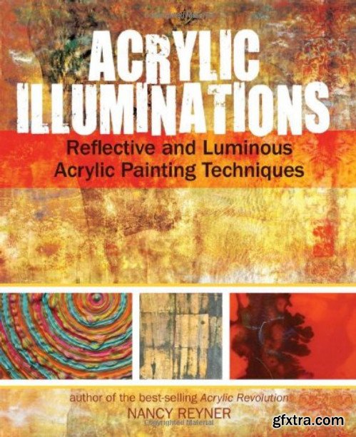 Acrylic Illuminations: Reflective and Luminous Acrylic Painting Techniques