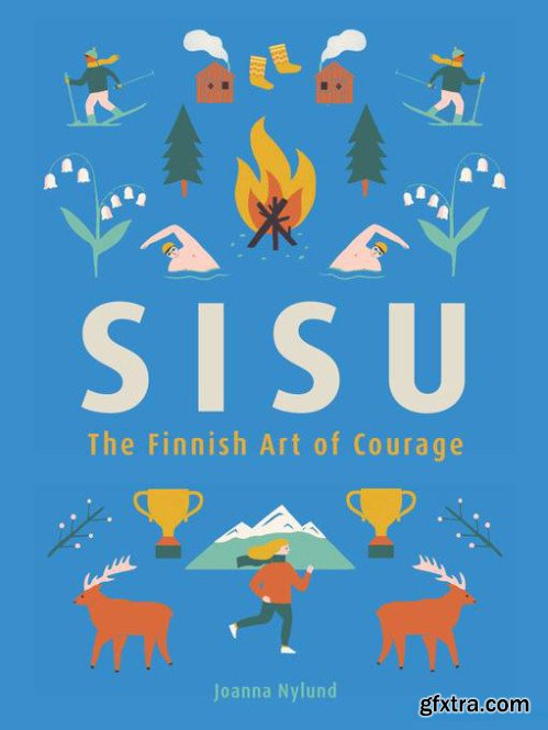 Sisu: The Finnish Art of Courage