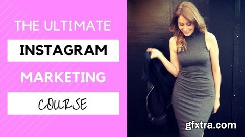 The Ultimate Instagram Marketing Success Course 2018