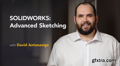 SOLIDWORKS: Advanced Sketching