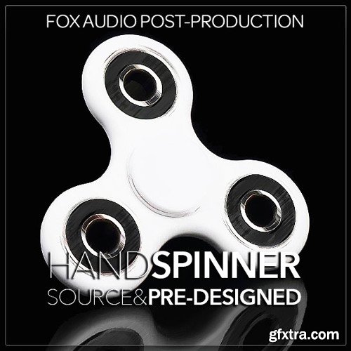 Fox Audio Post Production Hand Spinner Source And Pre Designed WAV-DISCOVER