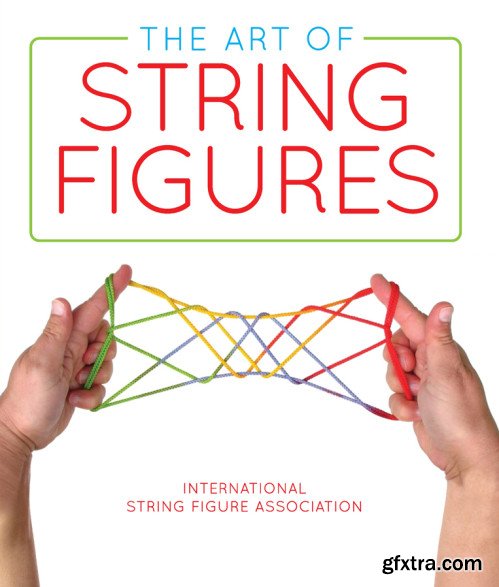 The Art of String Figures