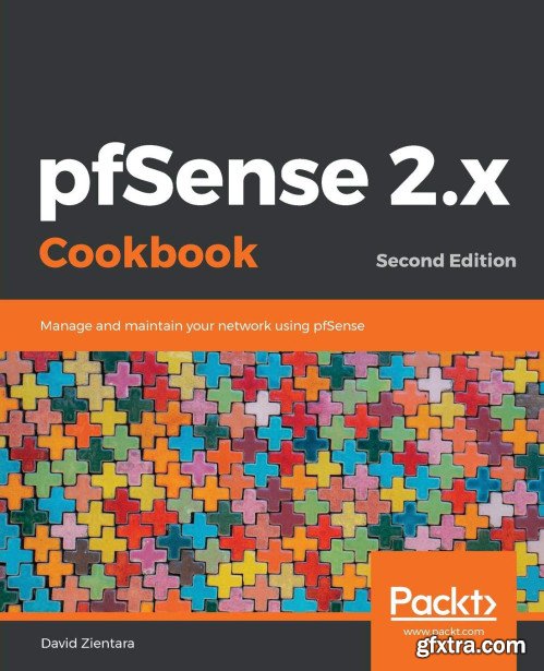 pfSense 2.x Cookbook: Manage and maintain your network using pfSense, 2nd Edition