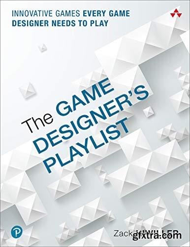 The Game Designer\'s Playlist: Innovative Games Every Game Designer Needs to Play