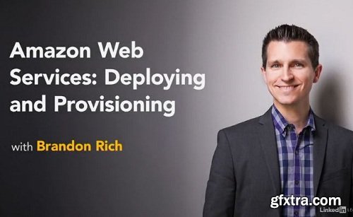 Lynda - Amazon Web Services: Deploying and Provisioning