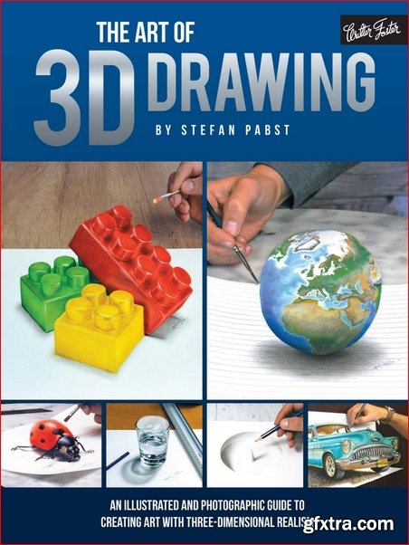 The Art of 3D Drawing: An illustrated and photographic guide to creating art with three-dimensional realism (PDF)