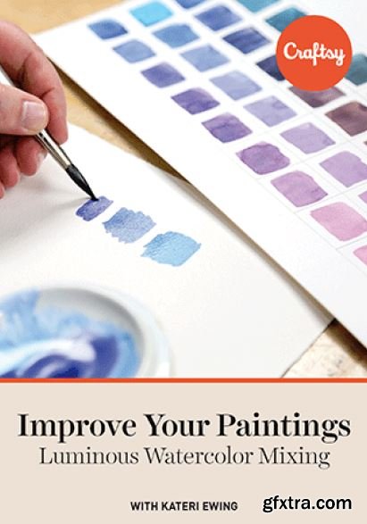 Improve Your Paintings: Luminous Watercolor Mixing