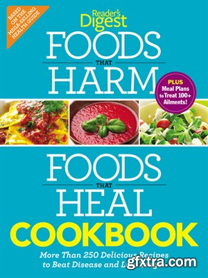 Foods that Harm and Foods that Heal Cookbook: 250 Delicious Recipes to Beat Disease and Live Longer