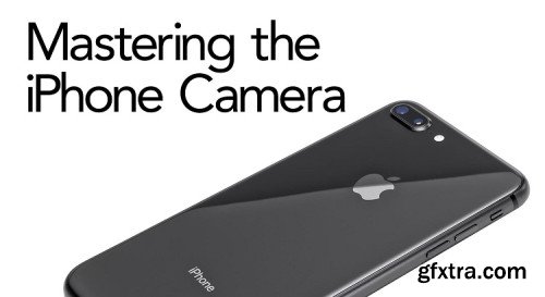 Mastering the iPhone Camera