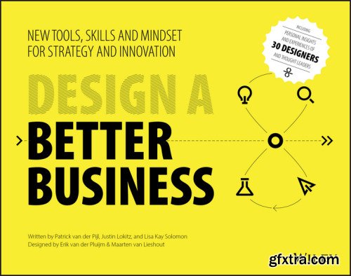 Design a Better Business: New Tools, Skills, and Mindset for Strategy and Innovation