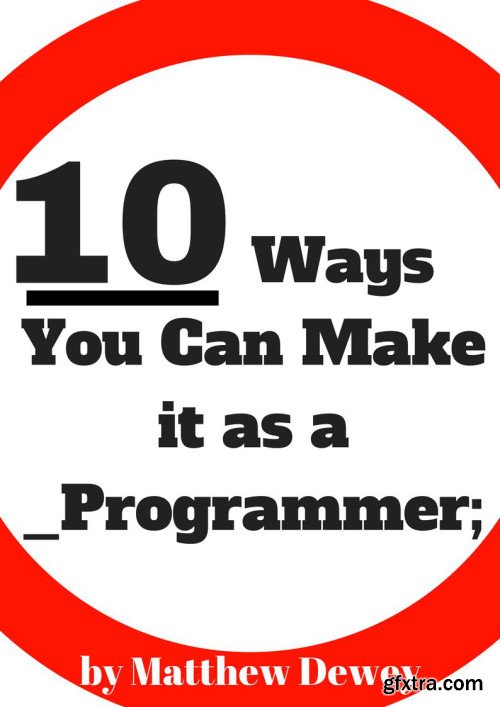 10 Ways You Can Make it as a Programmer