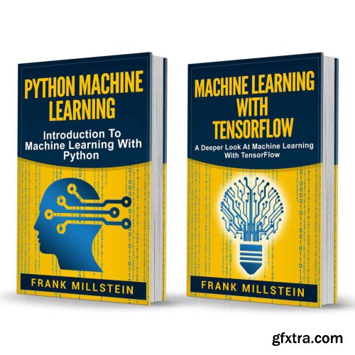 Machine Learning: 2 Manuscripts - Python Machine Learning And Machine Learning With TensorFlow