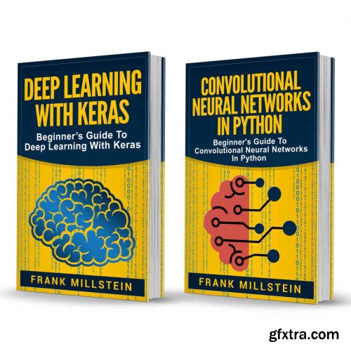 Deep Learning: 2 Manuscripts - Deep Learning With Keras And Convolutional Neural Networks In Python