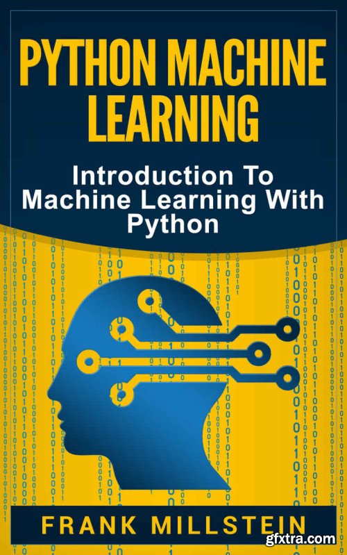 Python Machine Learning: Introduction To Machine Learning With Python