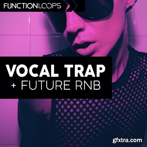 Function Loops Vocal Trap And Future RnB WAV MiDi VSTi PRESETS-DISCOVER