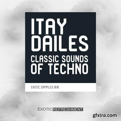 Exotic Refreshment Itay Dailes Classic Sounds of Techno WAV