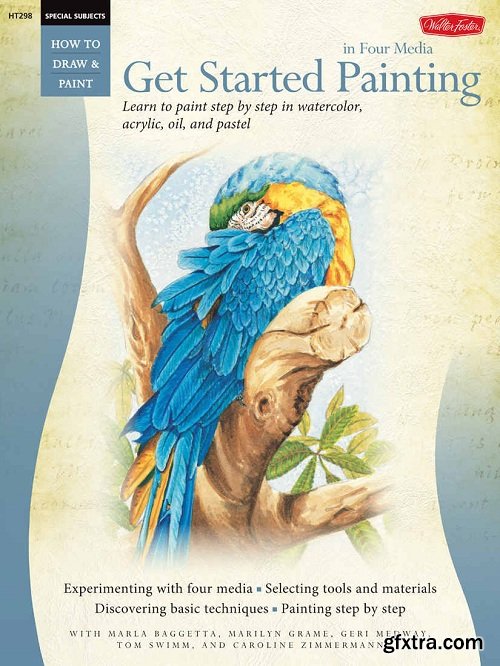 Special Subjects: Get Started Painting: Explore Acrylic, Oil, Pastel, and Watercolor