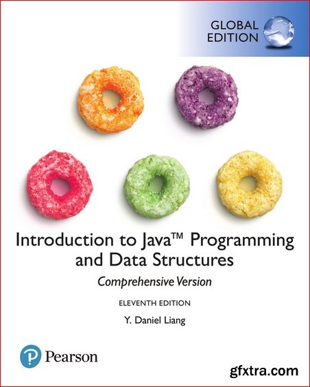 Introduction to Java Programming and Data Structures, 11th Edition, Comprehensive Version, Global Edition