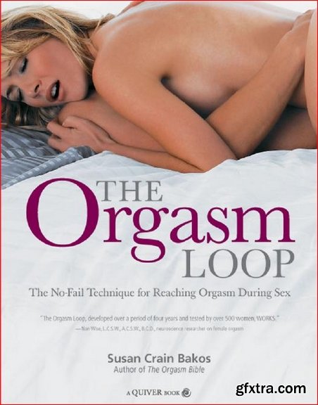 The Orgasm Loop: The No-Fail Technique for Reaching Orgasm During Sex