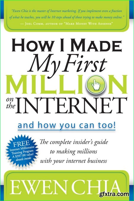 How I Made My First Million on the Internet and How You Can Too!