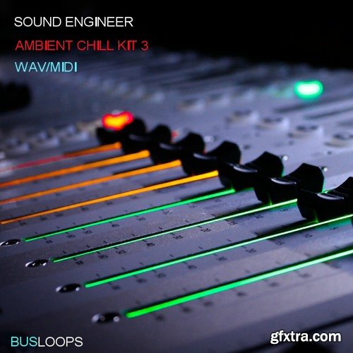 Busloops Sound Engineer Ambient Chill Kits 1-6 WAV MIDI