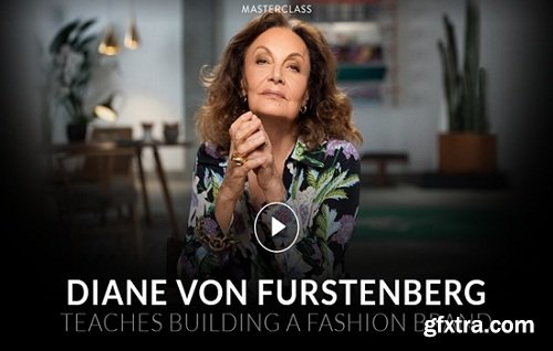 MasterClass - Diane von Furstenberg Teaches Building a Fashion Brand