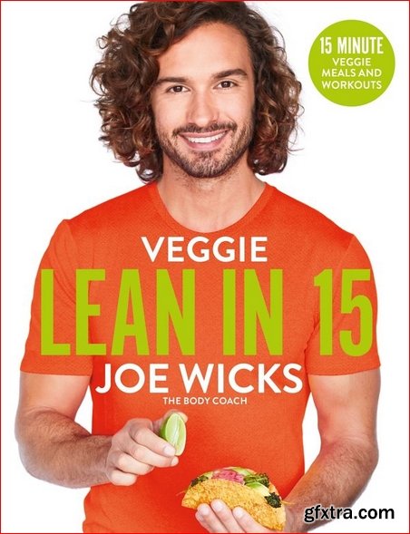 Veggie Lean in 15: 15-minute Veggie Meals with Workouts