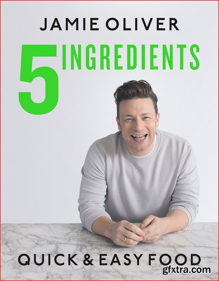 5 Ingredients: Quick & Easy Food