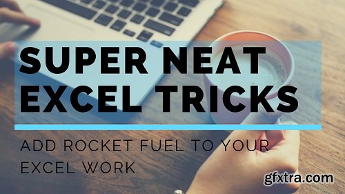 Super Neat Excel Tricks to add Rocket Fuel to your Excel Work