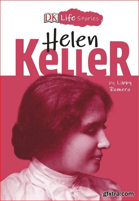 DK Life Stories: Helen Keller