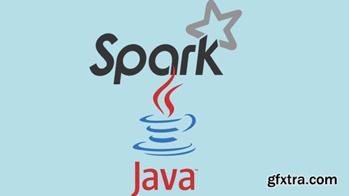 Apache Spark 2.0 with Java 8: Beginner to Advanced Guide