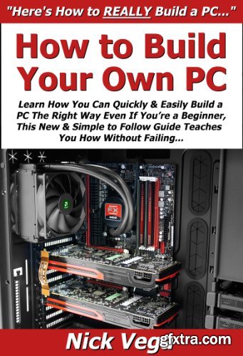 How to Build Your Own PC