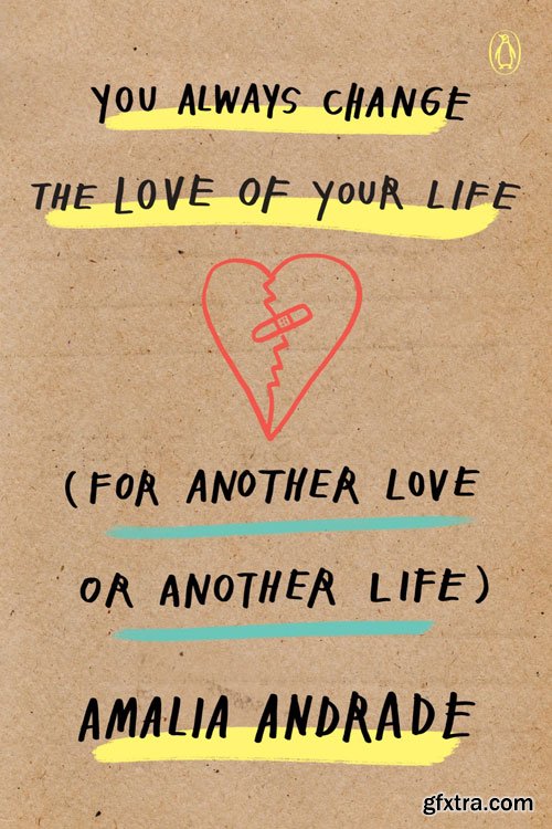 You Always Change the Love of Your Life (for Another Love or Another Life)