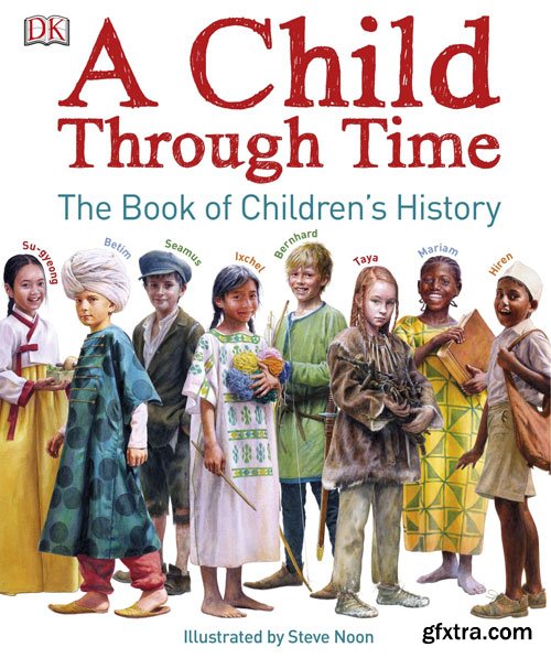 A Child Through Time: The Book of Children's History