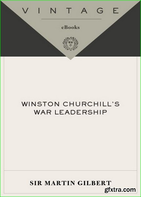 Winston Churchill’s War Leadership, Vintage Edition