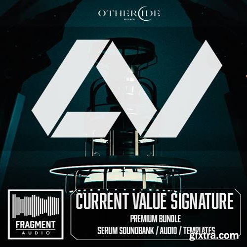 Fragment Audio Current Value Signature FULL Bundle WAV ALS ADG FLP FXP-AWZ