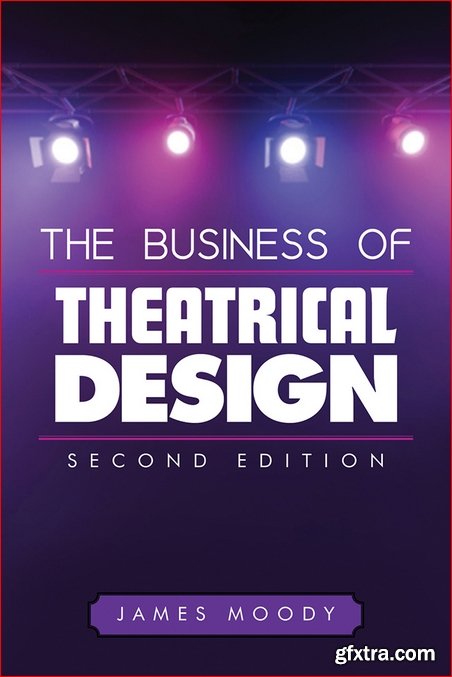 The Business of Theatrical Design, Second Edition