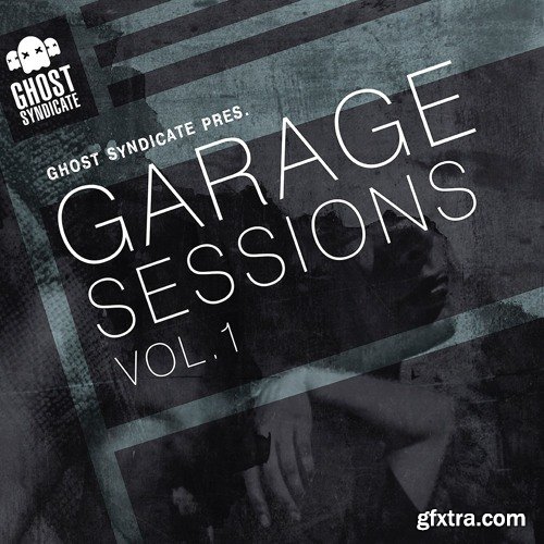 Ghost Syndicate Garage Sessions Vol 1 WAV