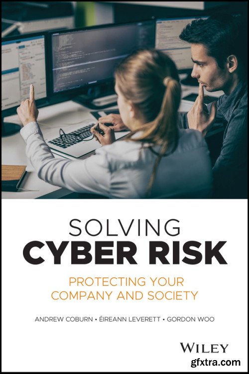 Solving Cyber Risk: Protecting Your Company and Society