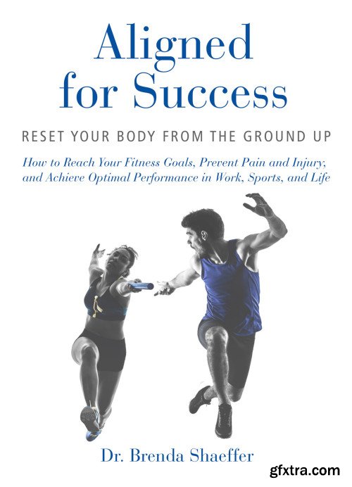 Aligned for Success: Reset Your Body from the Ground Up