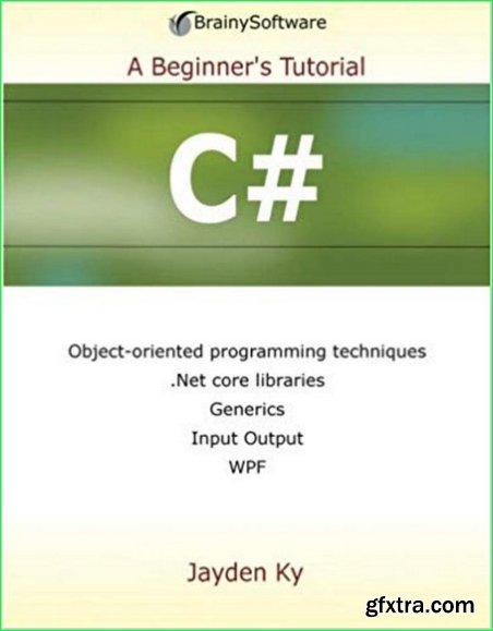 C#: A Beginner’s Tutorial