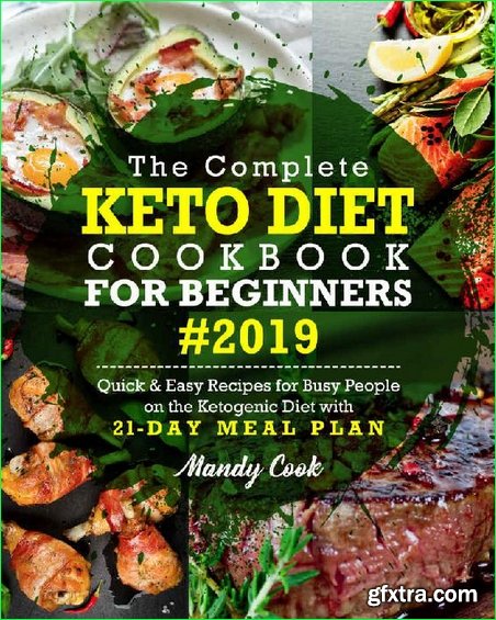 The Complete Keto Diet Cookbook For Beginners 2019